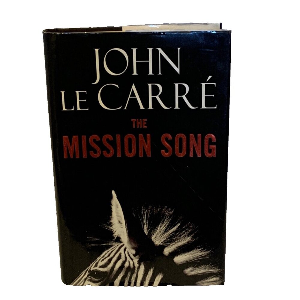 The Mission Song by John Le Carré (2006, Hardcover)
